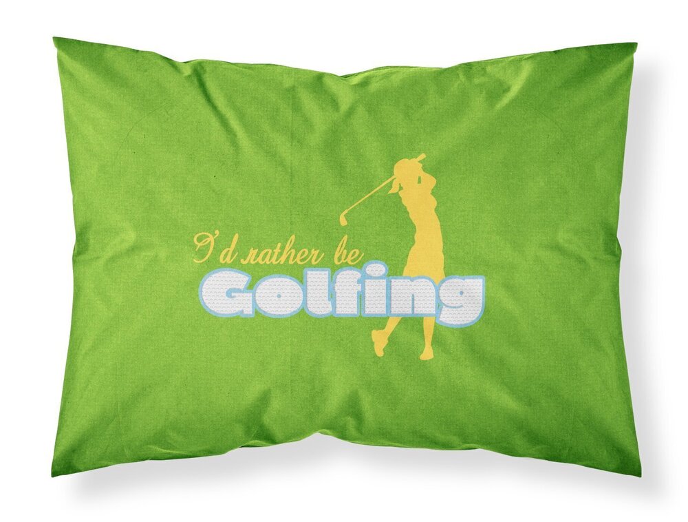 7832 SB3093PILLOWCASE I'd Rather be Golfing on Green Fabric Standard
